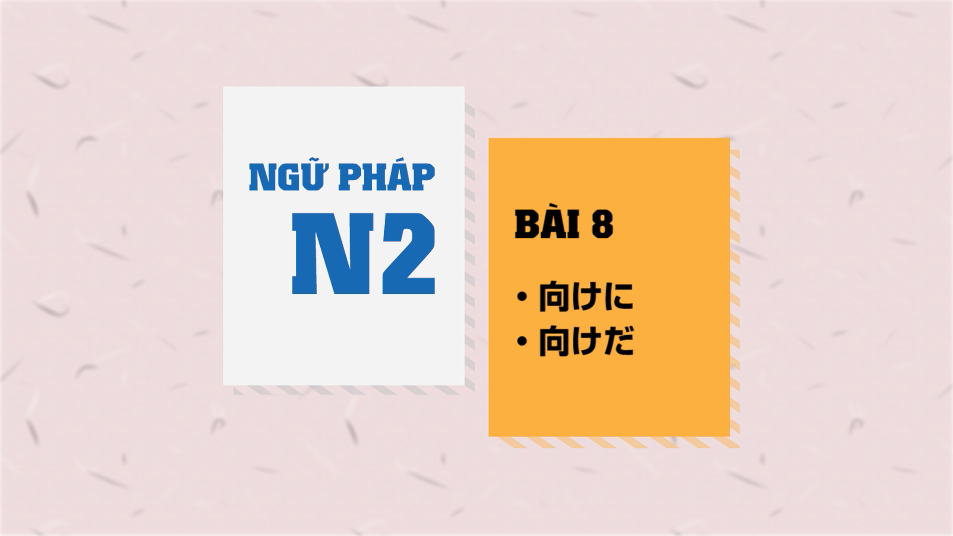 [Ngữ pháp N2] Bài 8: 〜向けだ