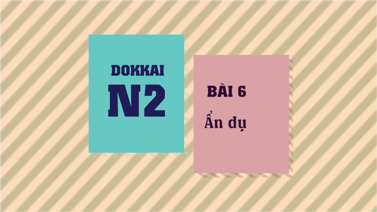 [Dokkai] Bài 6 - Ẩn dụ