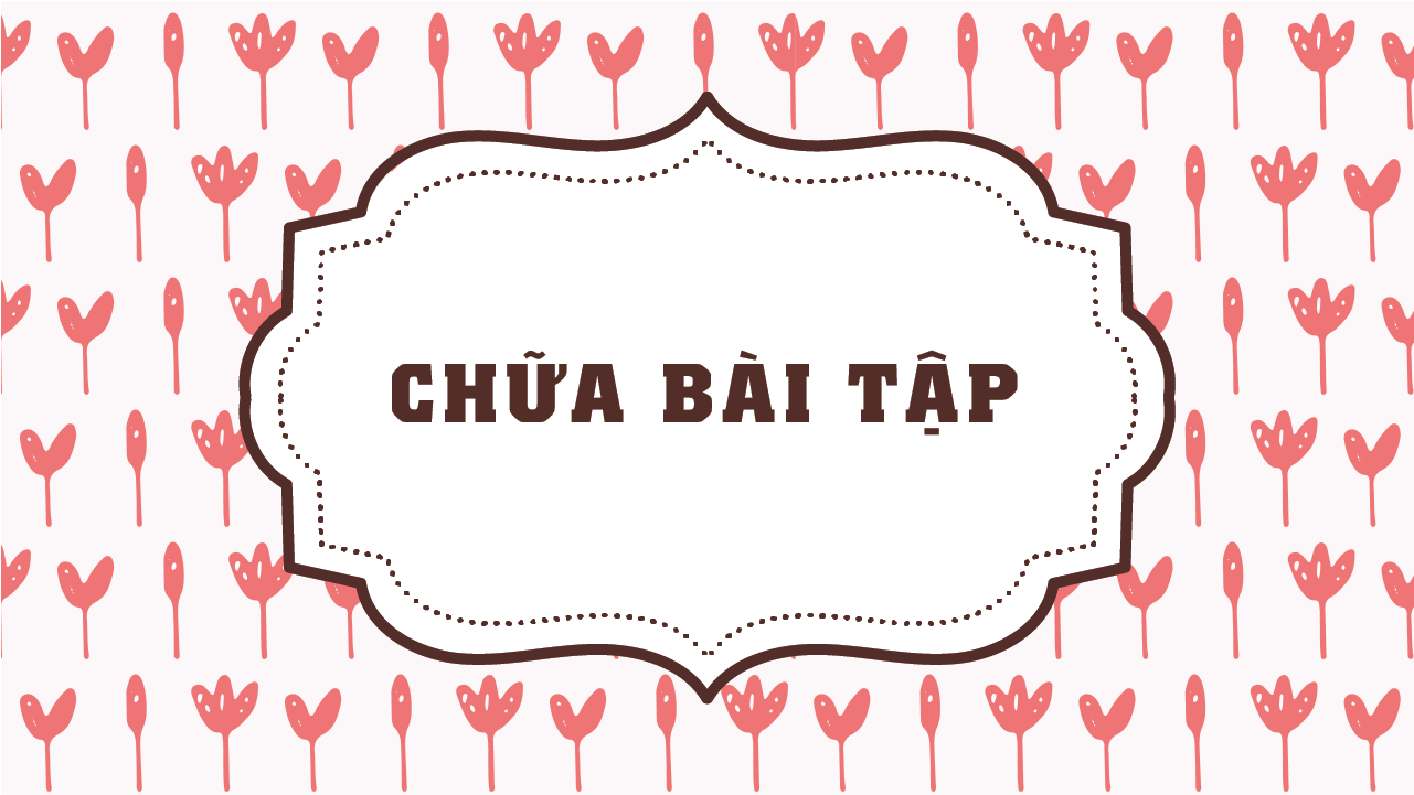 Chữa bài tập tổng hợp Bài 8