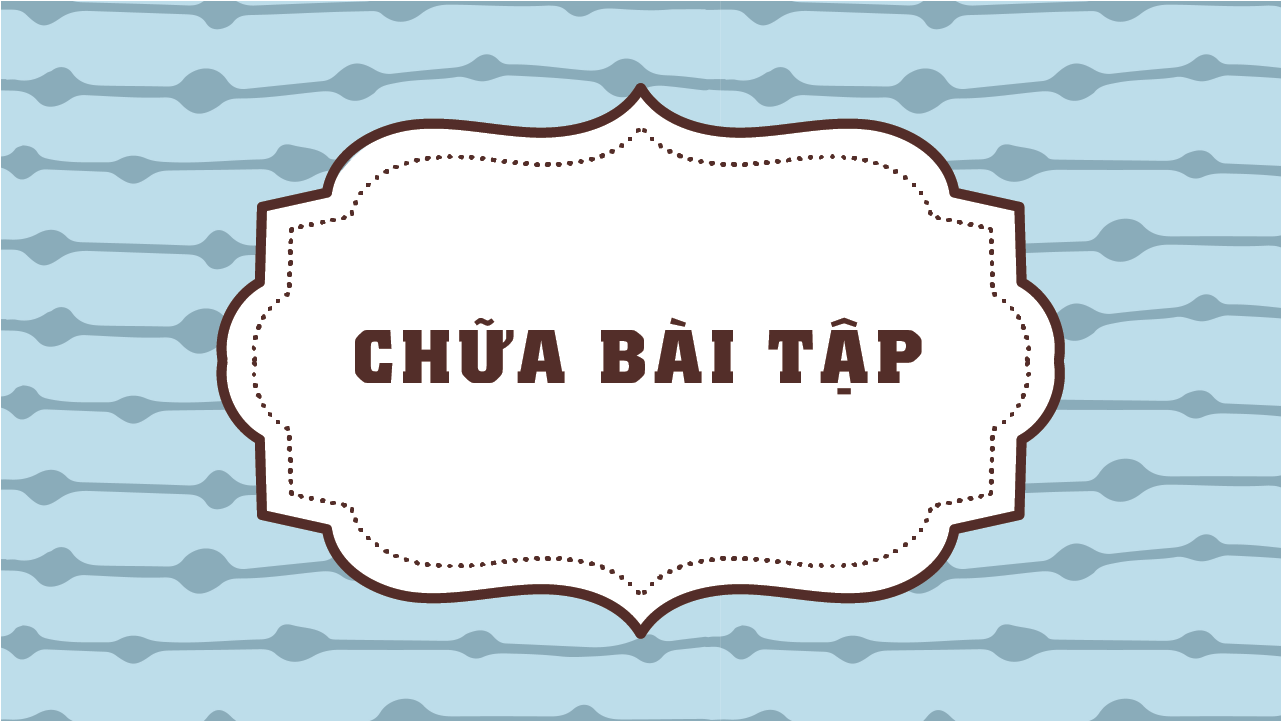 Chữa bài tập tổng hợp Bài 11