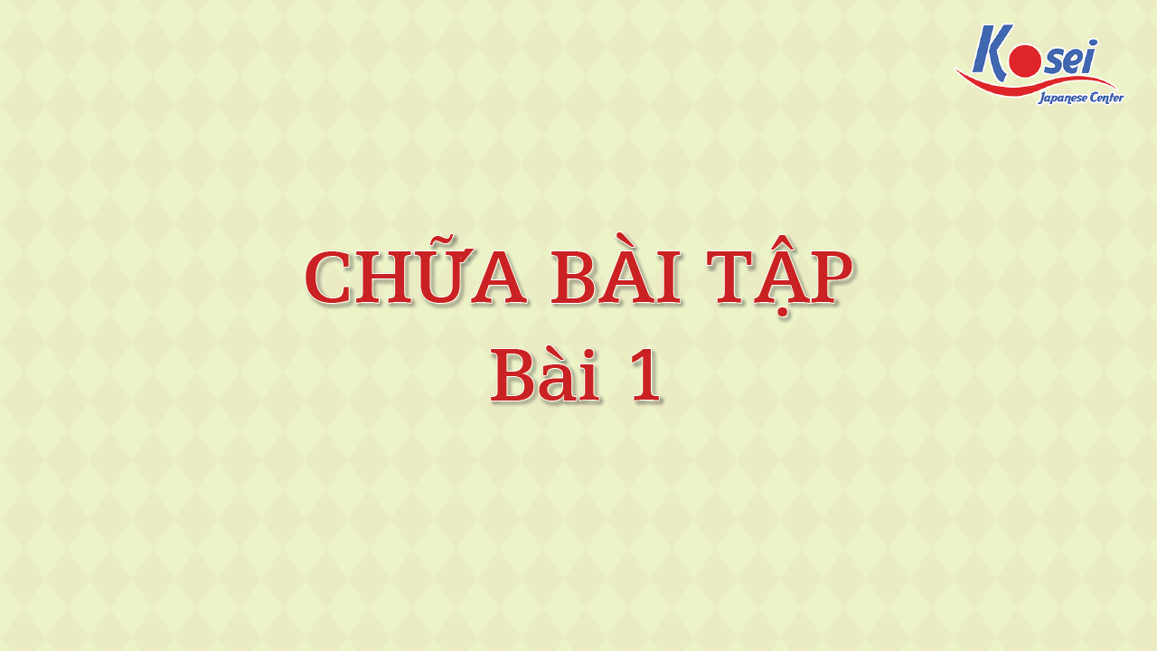 [Goi Bài 1] Chữa bài tập