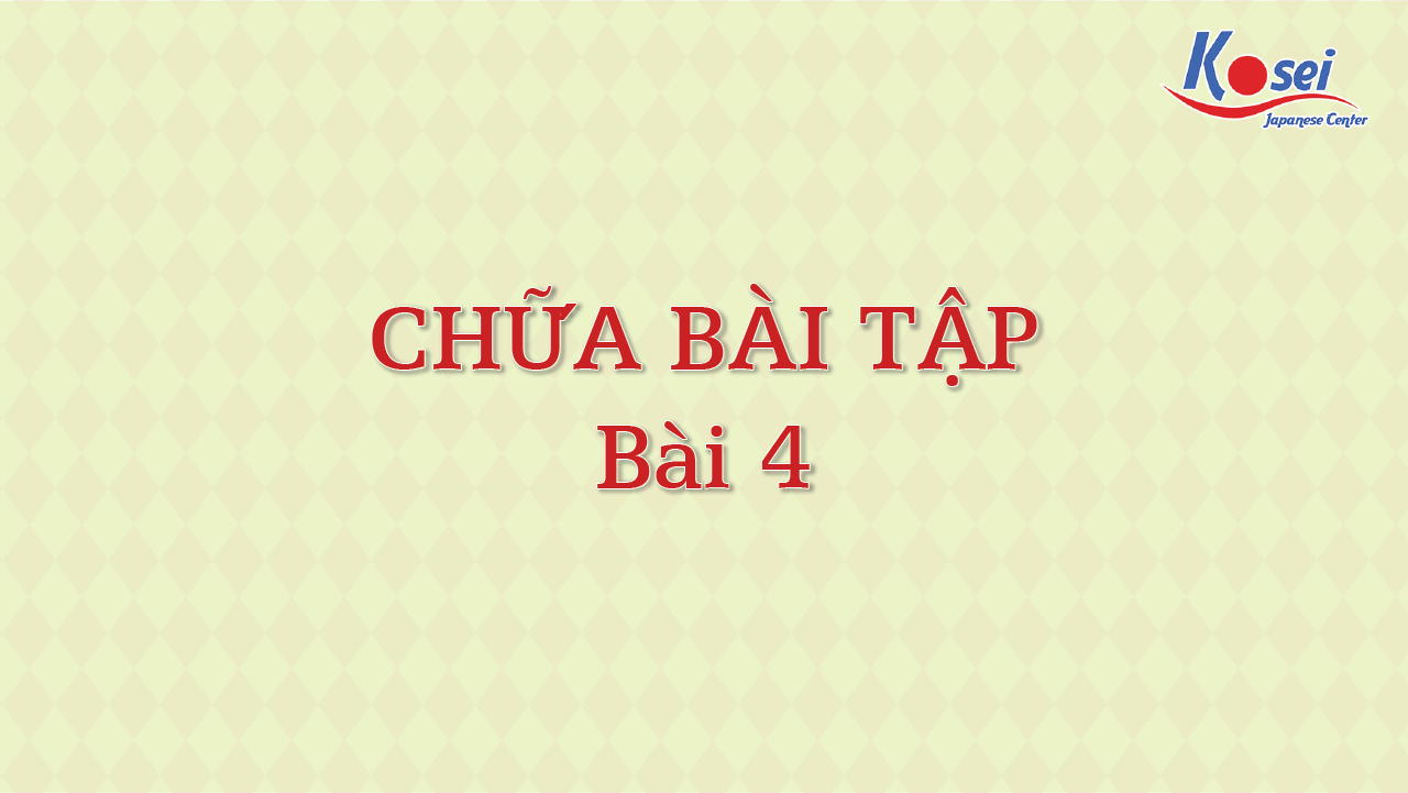 [Goi Bài 4] Chữa bài tập
