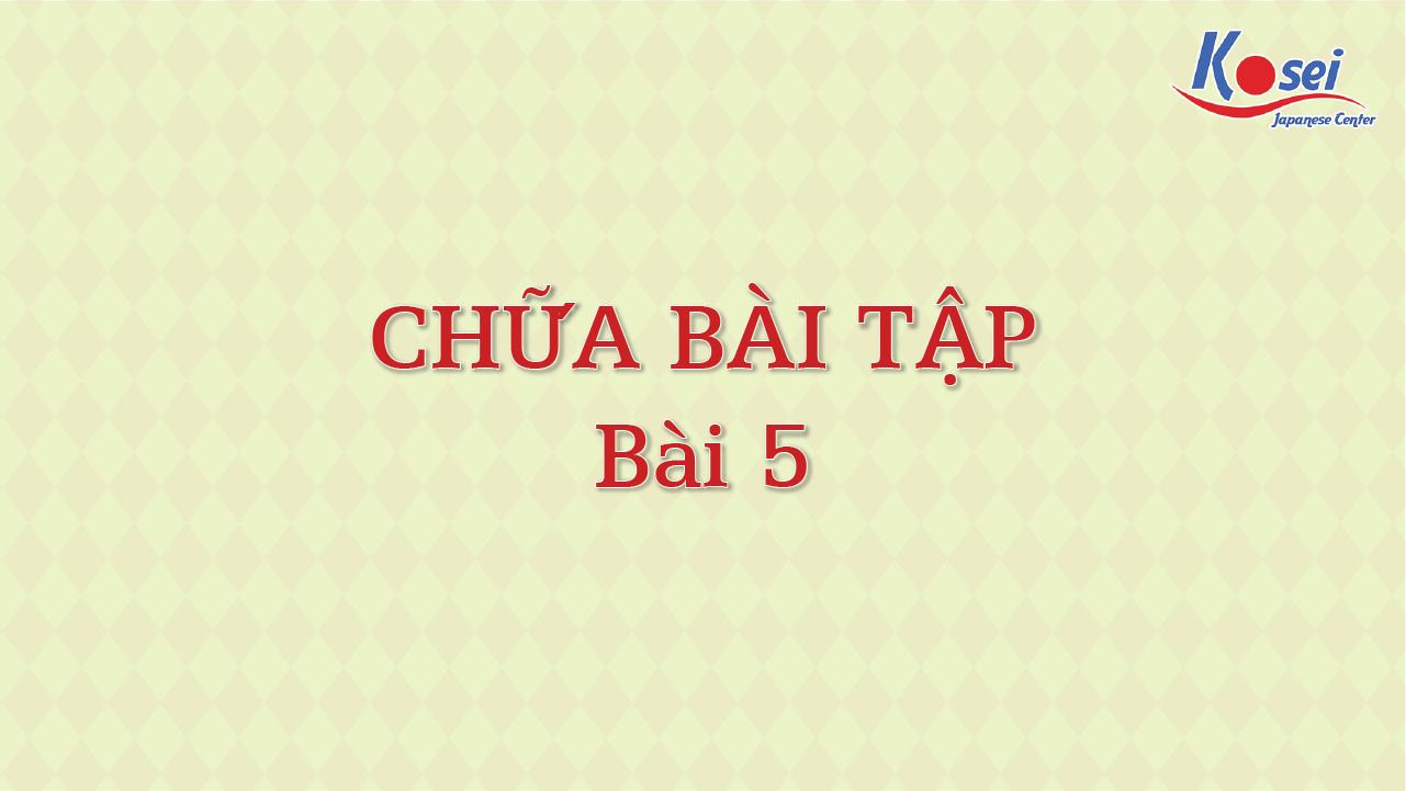 [Goi Bài 5] Chữa bài tập