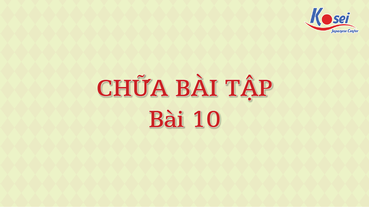 [Goi Bài 10] Chữa bài tập
