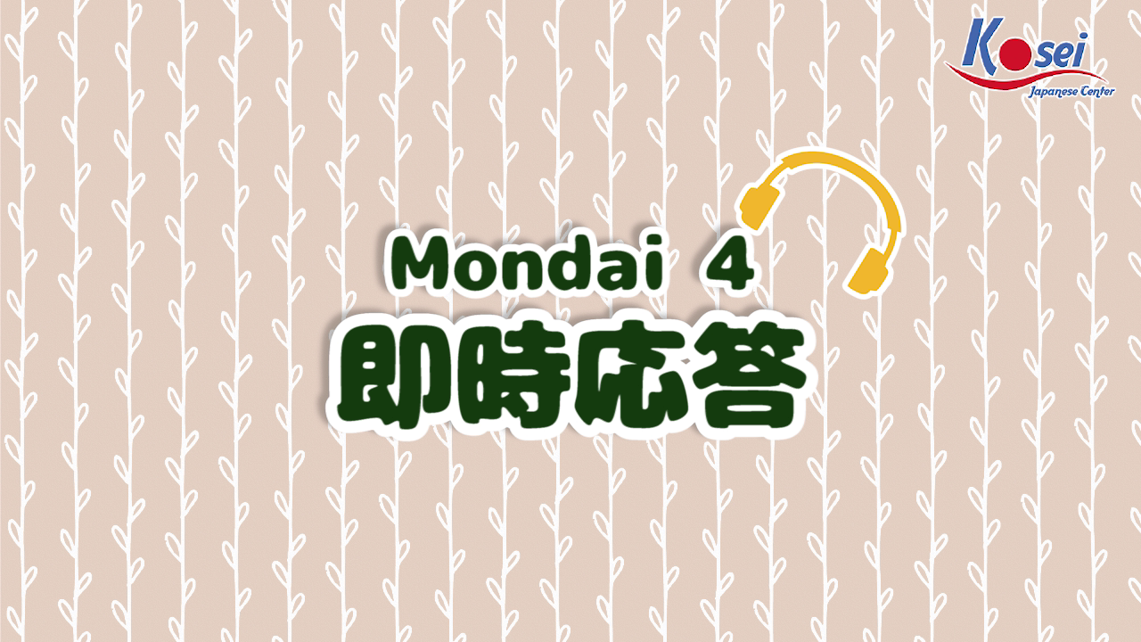 Mondai 4 (Phần 1)