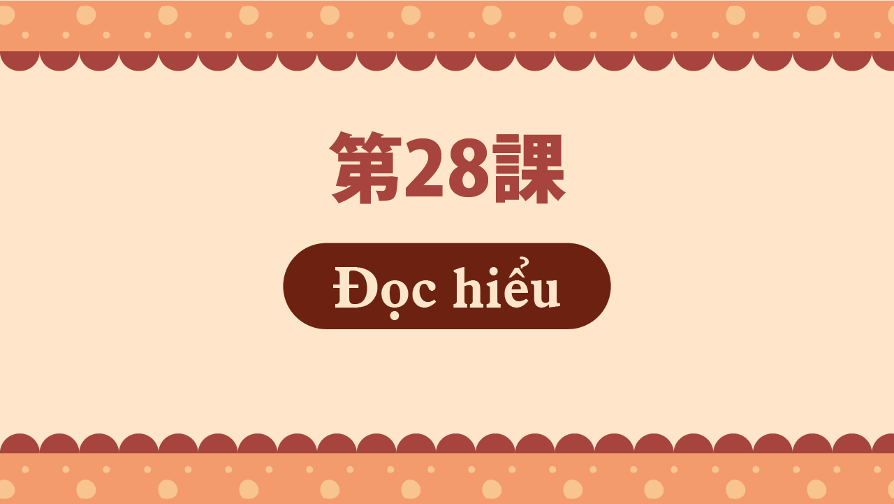 Bài 28 - Đọc hiểu