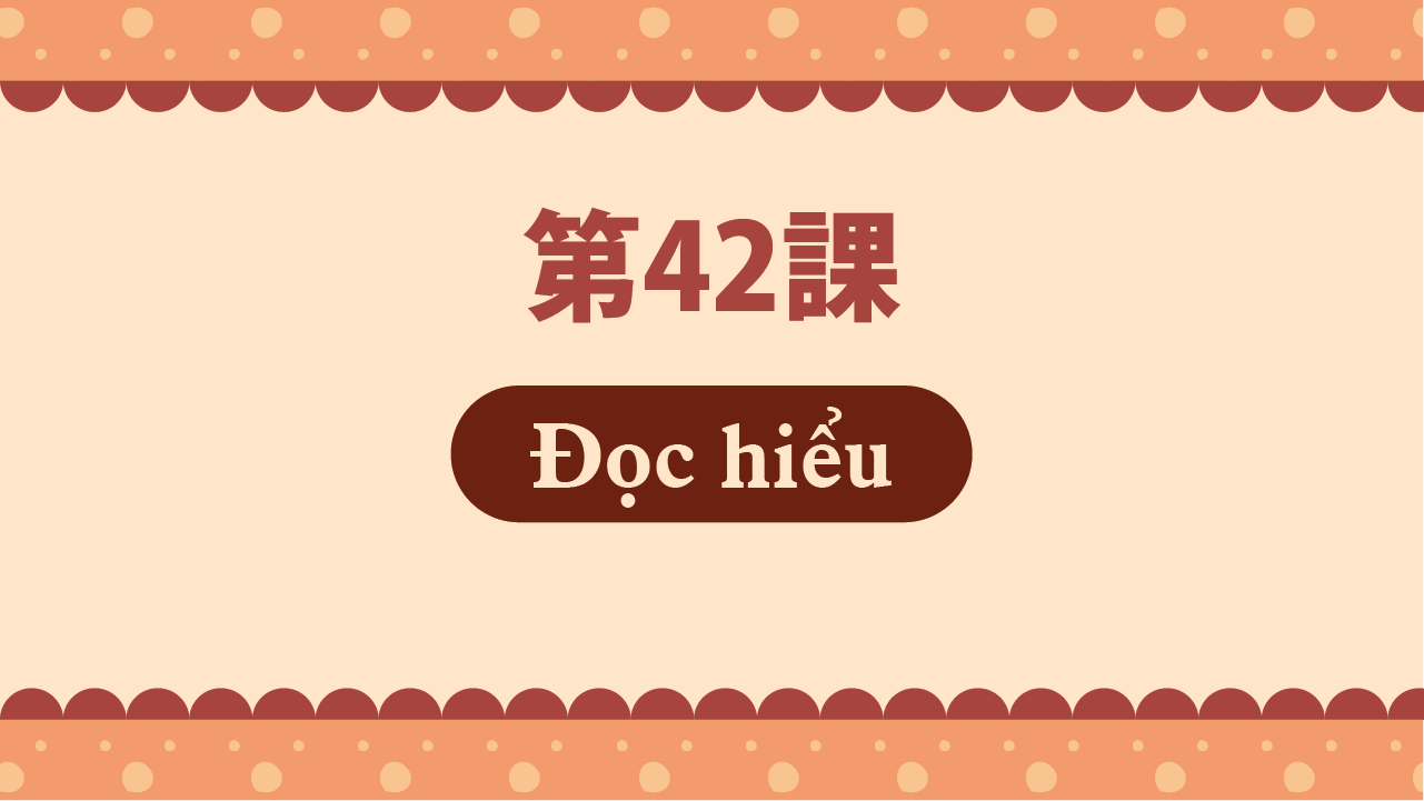 Bài 42 - Đọc hiểu