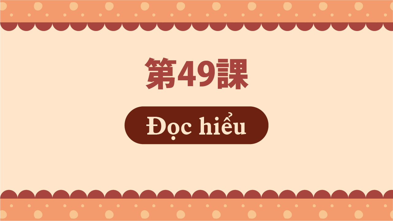 Bài 49 - Đọc hiểu