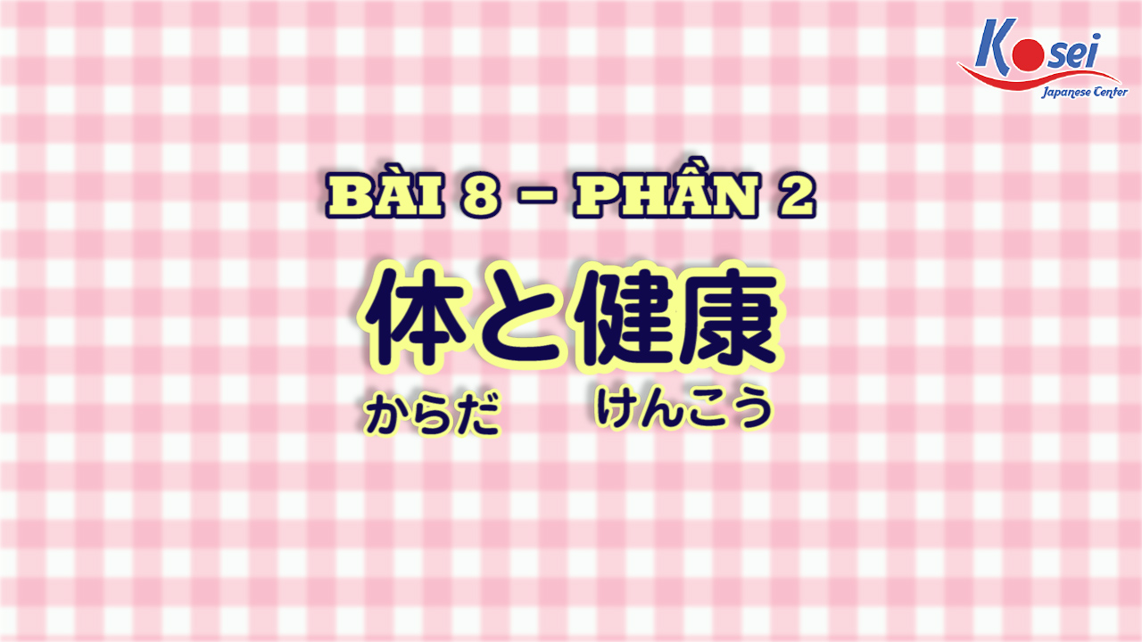 [Kanji] Bài 8 (Phần 2)