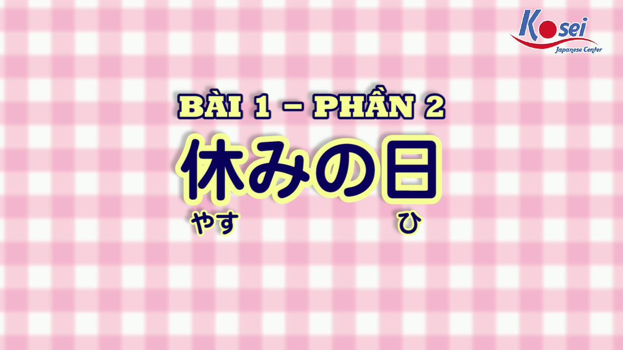 [Kanji] Bài 1 (Phần 2)