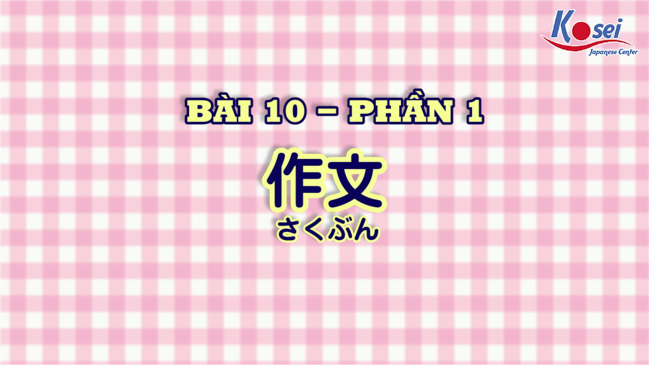 [Kanji] Bài 10 (Phần 1)