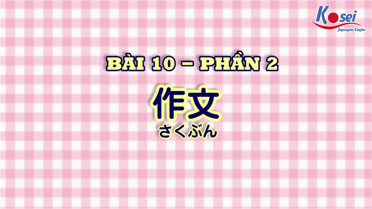 [Kanji] Bài 10 (Phần 2)