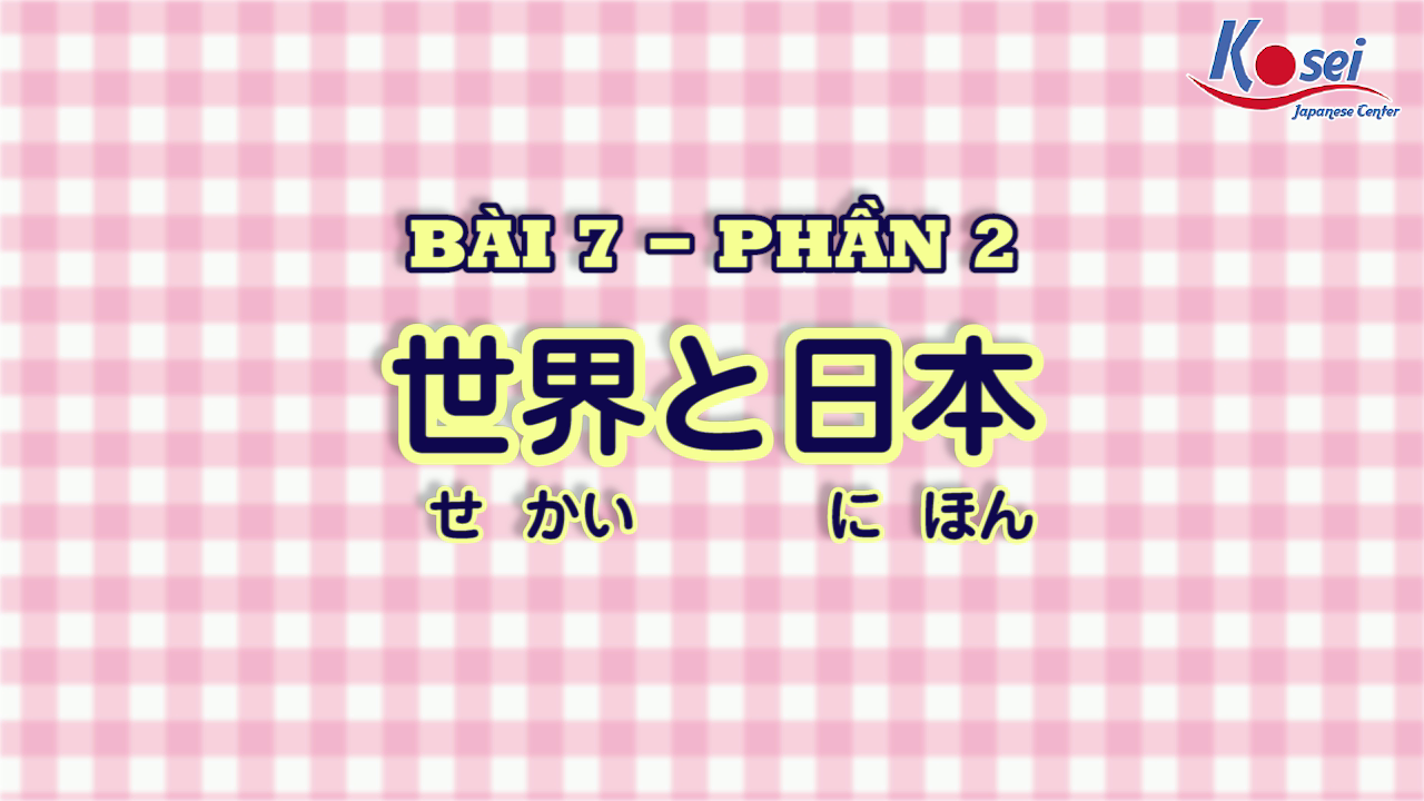 [Kanji] Bài 7 (Phần 2)